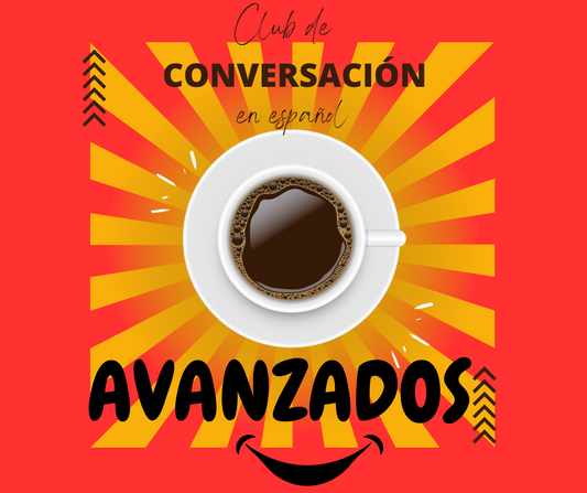 AVANZADOS (pase mensual) Conversación en español (ONLINE)